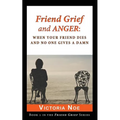 Friend Grief and Anger: When Your Friend Dies and No One Gives a Damn