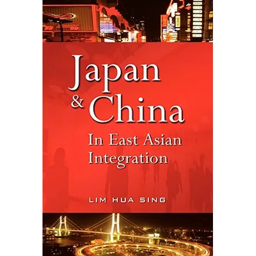 Japan and China in East Asian Integration