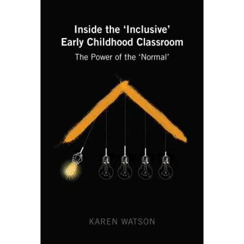 Inside the 'Inclusive' Early Childhood Classroom: The Power of the 'Normal'