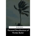 Personal Recollections of Pardee Butler