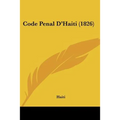 Code Penal D'Haiti (1826)