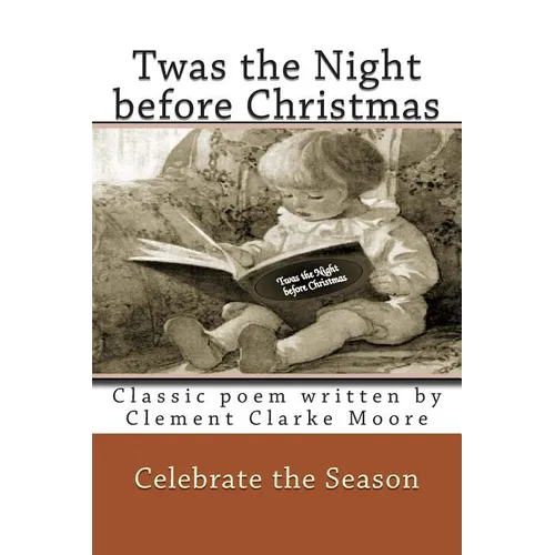 Twas the Night before Christmas Full Color: Classic poem written by Clement Clarke Moore