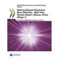 Making Dispute Resolution More Effective - MAP Peer Review Report, Macau, China (Stage 1)