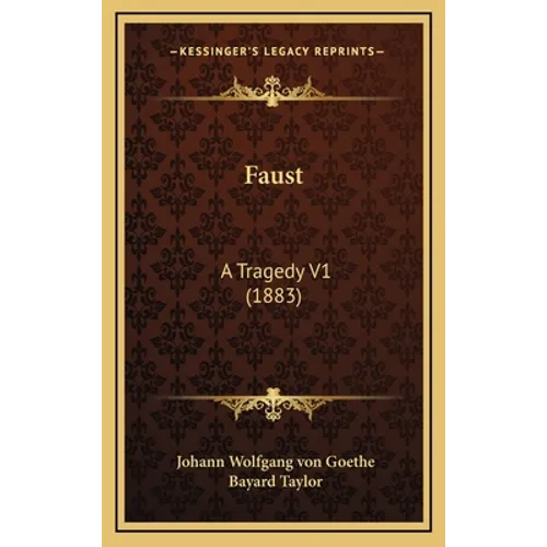 Faust: A Tragedy V1 (1883)