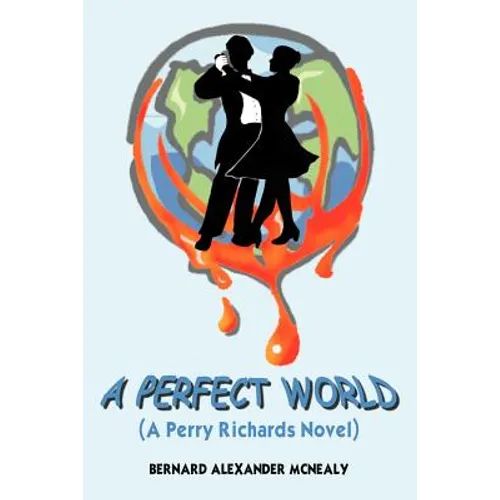 A Perfect World: (A Perry Richards Novel)