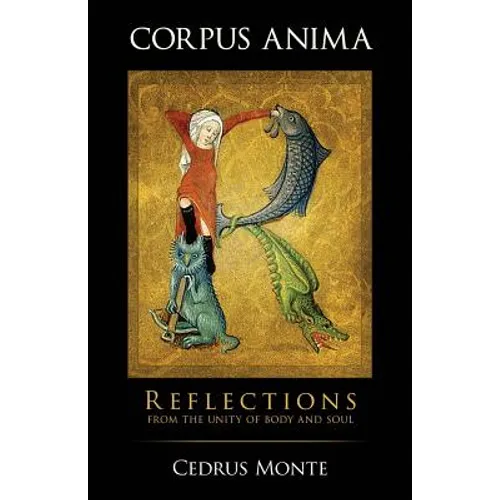 Corpus Anima: Reflections from the Unity of Body and Soul