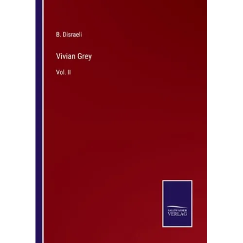 Vivian Grey: Vol. II