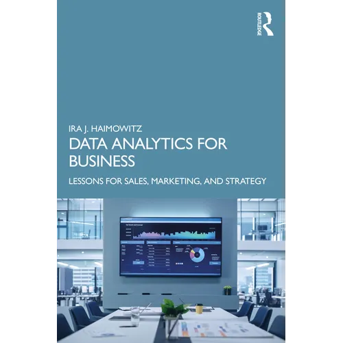 Data Analytics for Business: Lessons for Sales, Marketing, and Strategy