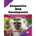 Responsive Web Development: Web and mobile development with HTML5, CSS3, and performance guide (English Edition)