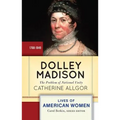 Dolley Madison: The Problem of National Unity