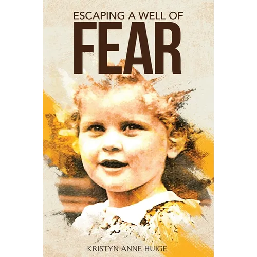 Escaping a Well of Fear