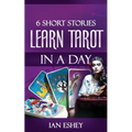 6 Short Stories: Learn Tarot in a Day