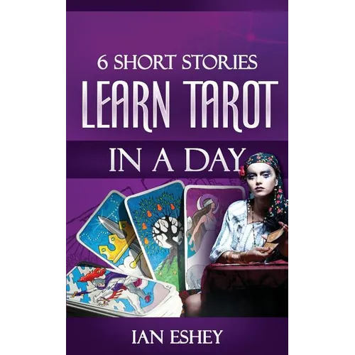 6 Short Stories: Learn Tarot in a Day