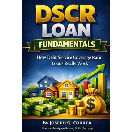 DSCR Loan Fundamentals: How Debt Service Coverage Ratio Loans Really Work