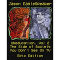 UNeducation, Vol 2: The Epic Version