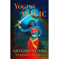 Yogini Magic: The Sorcery, Enchantment and Witchcraft of the Divine Feminine