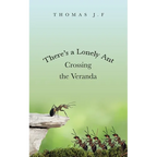 There's a Lonely Ant Crossing the Veranda