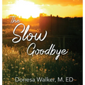 The Slow Goodbye