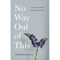 No Way Out of This: Loving a Partner with Alzheimer's