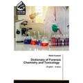 Dictionary of Forensic Chemistry and Toxicology