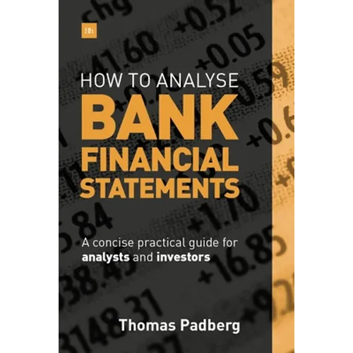 How to Analyse Bank Financial Statements: A concise practical guide for analysts and investors