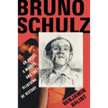 Bruno Schulz: An Artist, a Murder, and the Hijacking of History