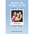 My Sister, My Daughter, and Me: (Tres Señoritas Locas)