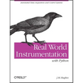 Real World Instrumentation with Python: Automated Data Acquisition and Control Systems