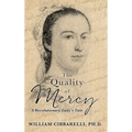 The Quality of Mercy: A Revolutionary Lady's Tale