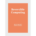 Reversible Computing