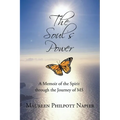 The Soul's Power: A Memoir of the Spirit through the Journey of MS
