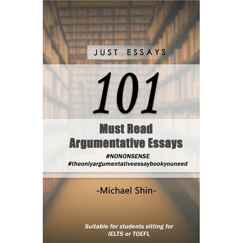 Just Essays 101 Argumentative Essays