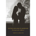 Sacred Healing of Marriage: Does Prayer Make A Difference?
