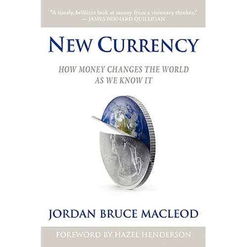 New Currency: How Money Changes the World as We Know It