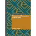 Philosophical Perspectives on Brain Data
