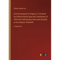 Civil Government of Virginia; A Text-book for Schools Based Upon the Constitution of 1902 and Conforming to the Laws Enacted in Accordance Therewith: