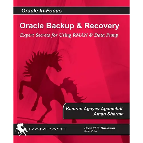 Oracle Backup and Recovery: Expert secrets for using RMAN and Data Pump