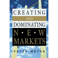 Creating and Dominating New Markets