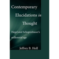 Contemporary Elucidations in Thought: Hegel and Schopenhauer's millennial age