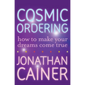 Cosmic Ordering: How to Make Your Dreams Come True