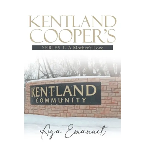 Kentland Cooper's: Series I - A Mother's Love