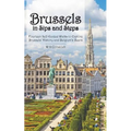 Brussels in Sips and Steps: Fourteen Self-Guided Walks to Explore Brussels' History and Belgium's Beers