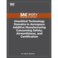 Unsettled Technology Domains in Aerospace Additive Manufacturing Concerning Safety, Airworthiness, and Certification