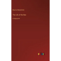 The Life of the Bee: in large print