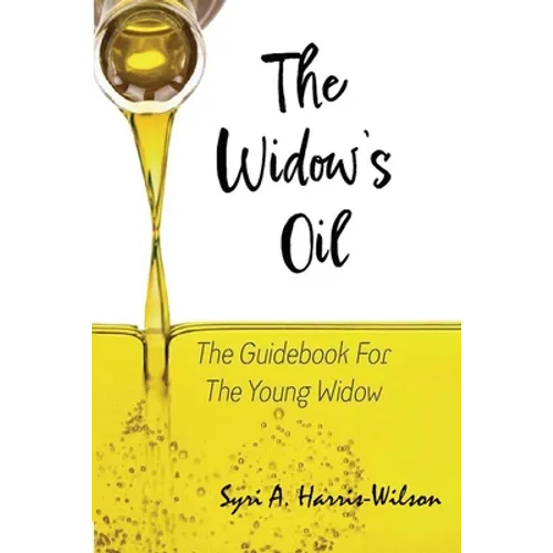 The Widow's Oil: The Guidebook for the Young Widow