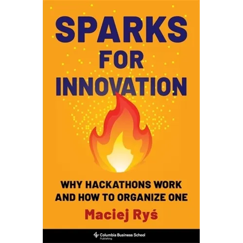 Sparks for Innovation: Why Hackathons Work and How to Organize One