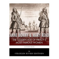 Anne Bonny & Mary Read: The Golden Age of Piracy's Most Famous Women
