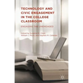 Technology and Civic Engagement in the College Classroom: Engaging the Unengaged