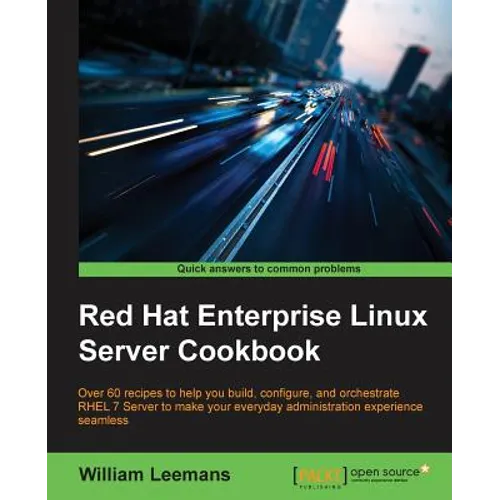 Red Hat Enterprise Linux Server Cookbook