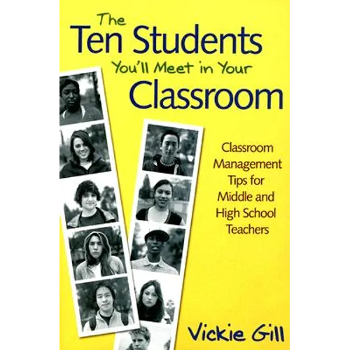 The Ten Students You′ll Meet in Your Classroom: Classroom Management Tips for Middle and High School Teachers